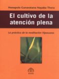 el cultivo de la atencion plena: la practica de la meditacion vip assana-9789688606889 el cultivo de la atencion plena: la practica de la meditacion vip assana-9789688606889