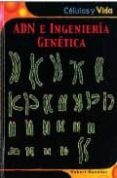adn e ingenieria genetica (celulas y vida)-robert snedden-9789707560789 adn e ingenieria genetica (celulas y vida)-robert snedden-9789707560789