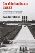 la dictadura nazi: principales controversias en torno a la era de hitler (2ª ed.)-ian kershaw-9789876292689 la dictadura nazi: principales controversias en torno a la era de hitler (2ª ed.)-ian kershaw-9789876292689