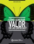 ¿cómo generar valor en las empresas? (ebook)-emilio garcia vega-9789972572289 ¿cómo generar valor en las empresas? (ebook)-emilio garcia vega-9789972572289
