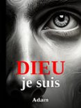 DIEU, JE SUIS  (edición en francés)