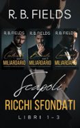 SCAPOLI RICCHI SFONDATI: LIBRI 1–3