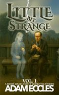 LITTLE BIT STRANGE VOL. 1