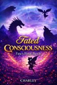 FATED CONSCIOUSNESS- FATE'S FINAL BATTLE