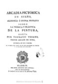 arcadia pictórica en sueño, : escrita por parrasio tebano, pastor arcade ... ; dividida en dos partes, la primera que trata de lo que pertenece al dibuxo y la segunda del colorido (ebook)-francisco preciado de la vega 1713-1789-antonio de sancha-CDLBNE1866189 arcadia pictórica en sueño, : escrita por parrasio tebano, pastor arcade ... ; dividida en dos partes, la primera que trata de lo que pertenece al dibuxo y la segunda del colorido (ebook)-francisco preciado de la vega 1713-1789-antonio de sancha-CDLBNE1866189