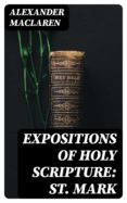 Descarga gratuita de ebook EXPOSITIONS OF HOLY SCRIPTURE: ST. MARK