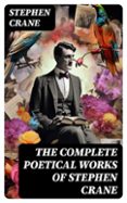 THE COMPLETE POETICAL WORKS OF STEPHEN CRANE  (edición en inglés)