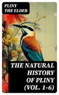 THE NATURAL HISTORY OF PLINY (VOL. 1-6)  (edición en inglés)