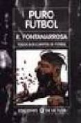 puro futbol: todos sus cuentos de futbol-roberto fontanarrosa-9789505151790 puro futbol: todos sus cuentos de futbol-roberto fontanarrosa-9789505151790