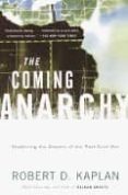 the coming anarchy: shattering the dreams of the post cold war-robert d. kaplan-9780375707599 the coming anarchy: shattering the dreams of the post cold war-robert d. kaplan-9780375707599