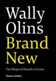 wally olins: brand new: the shape of brands to come-wally olins-9780500291399 wally olins: brand new: the shape of brands to come-wally olins-9780500291399