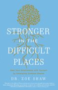 STRONGER IN THE DIFFICULT PLACES