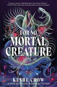 FOR NO MORTAL CREATURE
