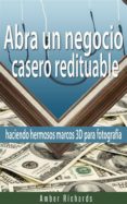 abra un negocio casero redituable haciendo hermosos marcos 3d para fotografia (ebook)-9781507113899 abra un negocio casero redituable haciendo hermosos marcos 3d para fotografia (ebook)-9781507113899