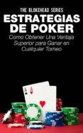 estrategias de poker: como obtener una ventaja superior para ganar en cualquier torneo. (ebook)-9781507168899 estrategias de poker: como obtener una ventaja superior para ganar en cualquier torneo. (ebook)-9781507168899