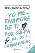 yo me enamoré de ti por culpa de los carnavales (ebook)-fernando macias-9781524303099 yo me enamoré de ti por culpa de los carnavales (ebook)-fernando macias-9781524303099