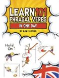 LEARN 101 PHRASAL VERBS IN 1 DAY-11623713-otro-formato