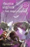 asuntos angélicos 3. pink, ¿ángel o demonio? (ebook)-olga nuñez miret-9781910214299 asuntos angélicos 3. pink, ¿ángel o demonio? (ebook)-olga nuñez miret-9781910214299