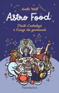 Descarga gratis audiolibros en alemán ASTRO FOOD de AMÉLIE WEILL 9782080468499 in Spanish