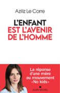 Descargar libro real 2 pdf L'ENFANT EST L'AVENIR DE L'HOMME  (edición en francés)