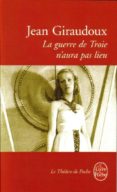 la guerre de troie n aura pas lieu-jean giraudoux-9782253004899 la guerre de troie n aura pas lieu-jean giraudoux-9782253004899