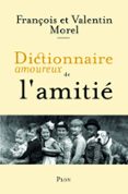 DICTIONNAIRE AMOUREUX DE L'AMITIÉ  (edición en francés)