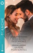 SOUS LE FEU DU SCANDALE - UN PÈRE POUR SON FILS  (edición en francés)