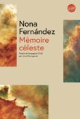 Descargar ebook gratis en línea MÉMOIRE CÉLESTE de NONA FERNÁNDEZ PDB RTF