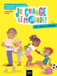 Descargar libros de kindle gratis en línea JE CHANGE LE MONDE - LA VIE À L'ÉCOLE  (edición en francés) 9782401106499 (Spanish Edition) CHM de LILAS NORD