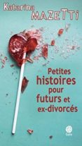 petites histoires pour futurs et ex-divorces-katarina mazetti-9782847207699 petites histoires pour futurs et ex-divorces-katarina mazetti-9782847207699