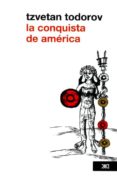 la conquista de america: el problema del otro-tzvetan todorov-9786070301599 la conquista de america: el problema del otro-tzvetan todorov-9786070301599