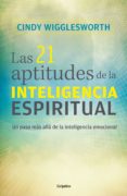 las 21 aptitudes de la inteligencia espiritual (ebook)-9786073125499 las 21 aptitudes de la inteligencia espiritual (ebook)-9786073125499