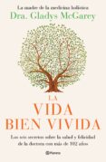 Descarga gratuita del libro de circuitos electrónicos. LA VIDA BIEN VIVIDA PDB de DRA. GLADYS MCGAREY 9786073902199 (Literatura española)