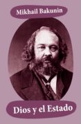 dios y el estado (ebook)-mijail bakunin-9788074842399 dios y el estado (ebook)-mijail bakunin-9788074842399