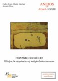 fernándo rodríguez. dibujos de arquitectura y antiguedades romana s-c. j. moran sanchez-9788400099299 fernándo rodríguez. dibujos de arquitectura y antiguedades romana s-c. j. moran sanchez-9788400099299