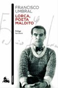 lorca, poeta maldito-francisco umbral-9788408004899 lorca, poeta maldito-francisco umbral-9788408004899