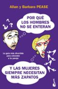por que los hombres no se enteran y las mujeres siempre necesitan mas zapatos-allan pease-barbara pease-9788408074199 por que los hombres no se enteran y las mujeres siempre necesitan mas zapatos-allan pease-barbara pease-9788408074199
