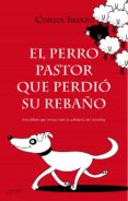 el perro pastor que perdio su rebaño: una fabula que recoge toda la sabiduria del coaching-consol iranzo-9788408079699 el perro pastor que perdio su rebaño: una fabula que recoge toda la sabiduria del coaching-consol iranzo-9788408079699