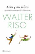 ama y no sufras (ebook)-walter riso-9788408080299 ama y no sufras (ebook)-walter riso-9788408080299