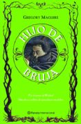 hijo de la bruja-gregory maguire-9788408081999 hijo de la bruja-gregory maguire-9788408081999