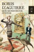 dos monstruos juntos-boris izaguirre-9788408103899 dos monstruos juntos-boris izaguirre-9788408103899