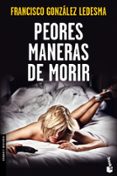 peores maneras de morir-francisco gonzalez ledesma-9788408123699 peores maneras de morir-francisco gonzalez ledesma-9788408123699