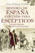 historia de españa contada para escepticos-juan eslava galan-9788408149699 historia de españa contada para escepticos-juan eslava galan-9788408149699