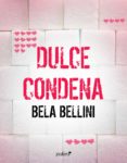 dulce condena (ebook)-bela bellini-9788408152699 dulce condena (ebook)-bela bellini-9788408152699