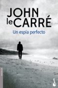 un espía perfecto-john le carre-9788408160199 un espía perfecto-john le carre-9788408160199