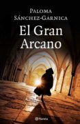 el gran arcano (ebook)-paloma sanchez-garnica-9788408183099 el gran arcano (ebook)-paloma sanchez-garnica-9788408183099