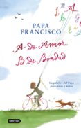a de amor, b de bondad-jorge bergoglio papa francisco-9788408204299 a de amor, b de bondad-jorge bergoglio papa francisco-9788408204299