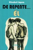 DE REPENTE, ÉL-16201847-otro-formato