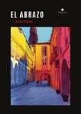 Descargar libros en linea para kindle EL ABRAZO in Spanish RTF de EMILIA CORRAL BOSCH 9788411998499