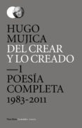 del crear y lo creado-hugo mujica-9788415168799 del crear y lo creado-hugo mujica-9788415168799